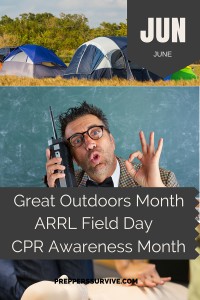 June Great Outdoors Month, ARRl Field Day, CPR Awareness Month - Prepper Calender