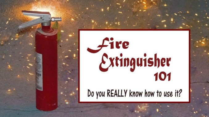 Fire Extinguishers 101 - steps to use a fire extinguisher