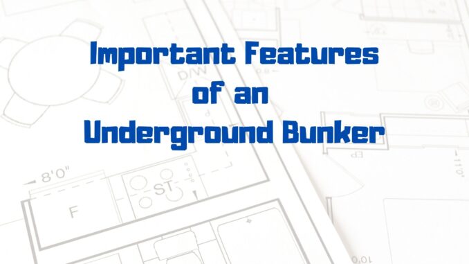 Features of an Underground Bunker