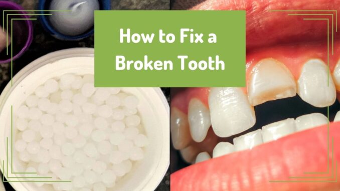 How to Fix a Broken Tooth